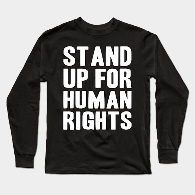 Stand up for Human Rights Long Sleeve T-Shirt by adik